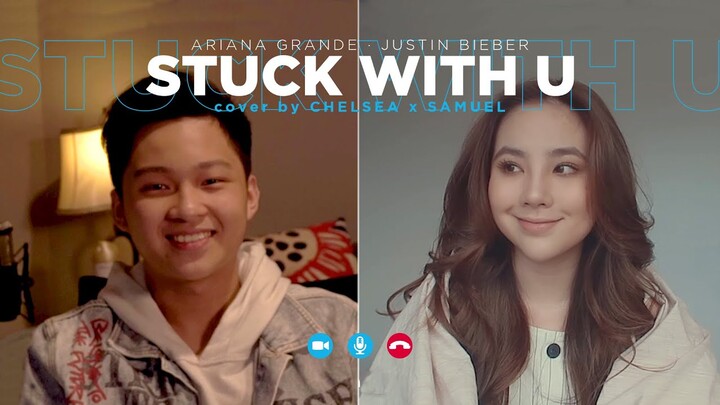 Ariana Grande & Justin Bieber - Stuck with U (Cover by Chelsea X Samuel Cipta)