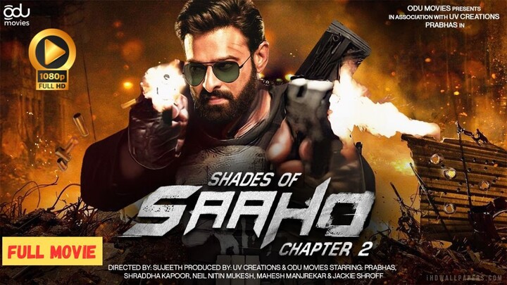SAAHO CHAPTER 2 HINDI NEW MOVIE | Prabhas | Shraddha Kapoor | Jackie Shroff | Movies Hub 24