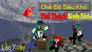 NOOB TEAM SINH TỒN CHẾ ĐỘ SIÊU SIÊU KHÓ TRONG MINECRAFT