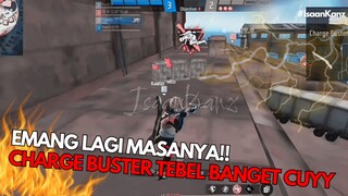 CHARGE BUSTER LAGI TEBEL TEBELNYA GILAAKK💀❌