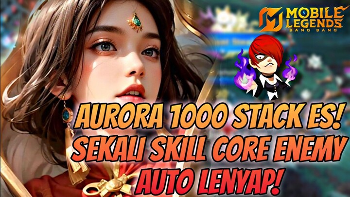 NUKLEUS ES BERJALAN! Aurora Revamp Bikin Enemy Frustrasi!😱😱