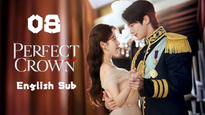 Perfect Crown Full Episode 8 [English Sub]