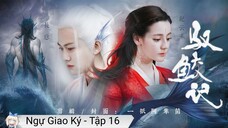 Phim Ngự Giao Ký - Tập 16A ( Lồng Tiếng )