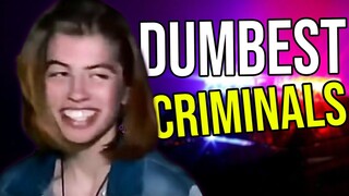 Dumbest Criminals Of All Time #1