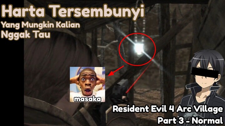 【RESIDENT EVIL 4】Harta Tersembunyi Yang Mungkin Kalian Engga Tahu | Gameplay RE4 Arc Village #Part3