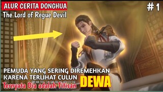 DARI BIASA MENJADI LUAR BIASA❗SELURUH ALUR CERITA THE LORD OF REGUE DEVIL #1