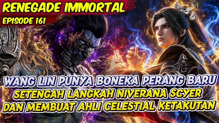 WANG LIN BERHASIL MEMBUAT AHLIS CELSTIAL KETAKUTAN  -  RENEGADE IMMORTAL  -  EPS 161