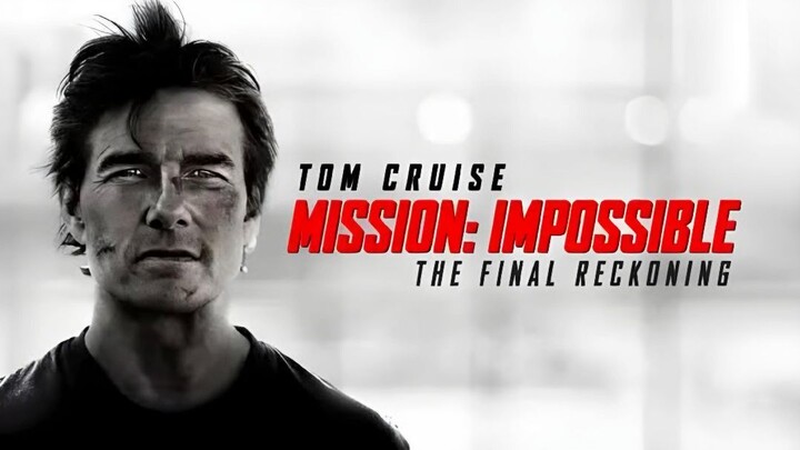 Mission: Impossible - The Final Reckoning (2025) Movie