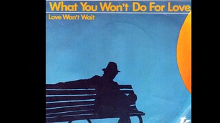 What You Won't Do For Love - Bobby Caldwell