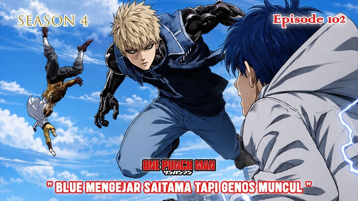 Alur Cerita One Punch Man (Season 4) - Episode 102 - " Blue Mengejar Saitama "
