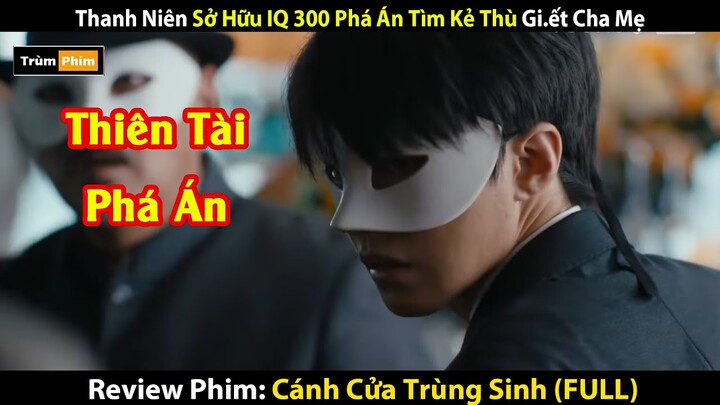 [Review Phim] Thanh Niên Quyết Tâm Phá Án Tìm Hung Thủ Sát Hại Cha Mẹ Mình Từ Nhỏ | Trùm Phim Review