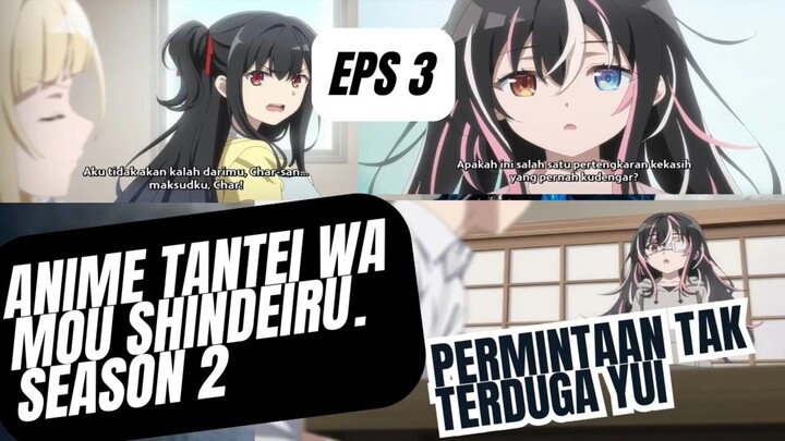 The Detective Is Already Dead Season 2 eps 3 permintaan tak terduga yui