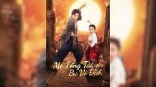 Mẹ Tổng Tài, Ba Vô Địch - CEO Mom, Invincible Dad - Phụ đề tiếng Việt
