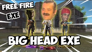 BIG HEAD EXE - FREE FIRE.EXE