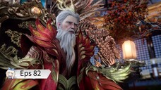 Renegade Immortal Eps 82 Sub Indo