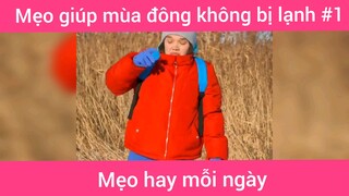 Mẹo giúp mùa đông không bị lạnh p1