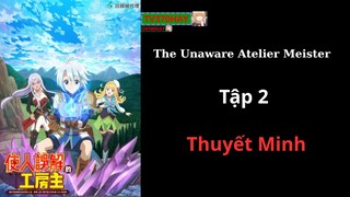 Thuyết Minh The Unaware Atelier Meister Tập 2 TV370HAY Official