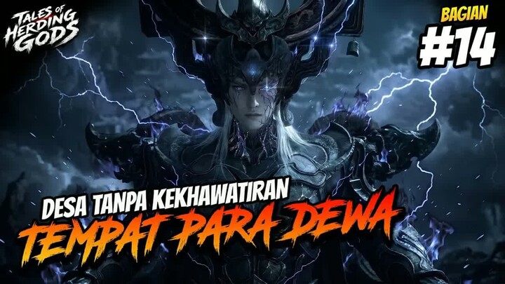 Qin Mu Akhirnya Tiba di Desa Tanpa Kekhawatiran!  -  Alur Cerita Tales of Herding Gods (BAGIAN 14)