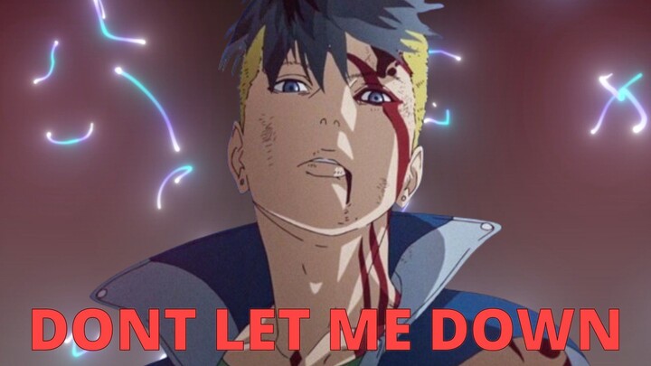 DON'T LET ME DOWN KAWAKI AMV