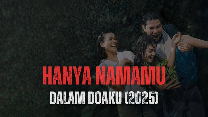 HANYA NAMAMU DALAM DOAKU (2025)