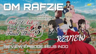May I Ask for One Final Thing? – Episode 1 Review By OM-Rafzie [4K]