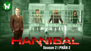 TOÀN BỘ DIỄN BIẾN HANNIBAL (GIÁO SƯ ĂN TH*T NGƯỜI) MÙA 2 (PHẦN 2)