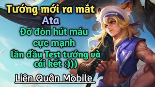 [ LQM ] Tướng mới ra mắt Ata đấu sĩ siêu nhây lì - Test tướng và cái kết cực đắng =))