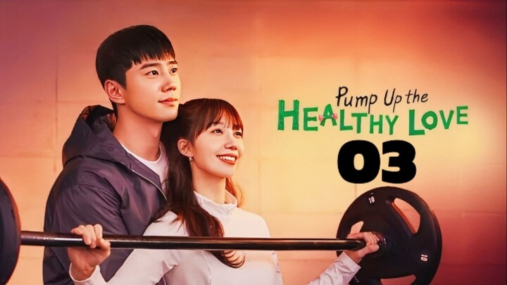🇰🇷EP. 3 PUMP UP THE HEALTHY LOVE (2025) | ENG SUB | Comedy/Romance/Drama