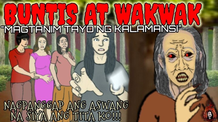 WINAKWAK SI BUNTIS | KALAMANSI AT ASWANG | PHILIPPINE HORROR STORIES