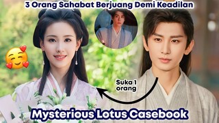 Mysterious Lotus Casebook - Chinese Drama Sub Indo Full Eps || Jatuh Cinta Pada Orang Yg Sama 🥰