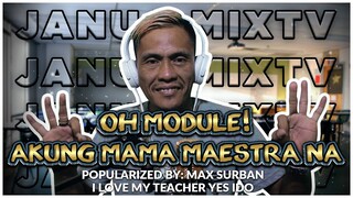 OH MODULE! AKONG MAMA MAESTRA NA | Tres Buhakhak