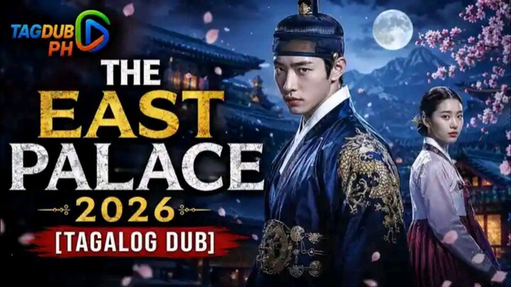 The East Palace Episode 1 Tagalog Dubbed HD