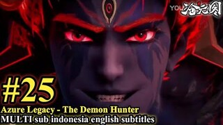 The Demon Hunter - Azure Legacy - Episode 25 - Multi Sub Indonesia English Subtitles