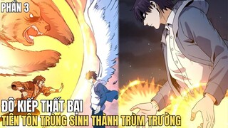 P3 - TIÊN TÔN TRÙNG SINH LÀM TRÙM TRƯỜNG-REVIEW PHIM TRUYỆN TRANH