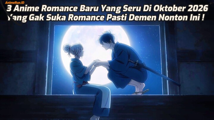 Inilah 3 Jagoan Anime Romance Yang Seru Di Awal Oktober 2026