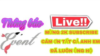 2K SUBSCRIBE RỒI - EVENT NÀO ANH EM ƠI