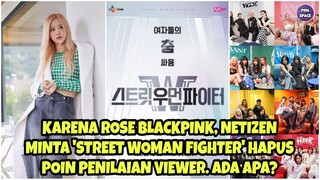 KARENA ROSE BLACKPINK, NETIZEN MINTA 'STREET WOMAN FIGHTER' HAPUS POIN PENILAIAN VIEWER! ADA APA?