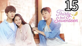 30 But Still 17 Episode 15  [Tagalog Dub]