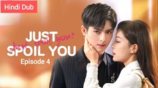 Just Spoil You Episode 04 Urdu_Hindi Dubbed