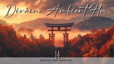 Divåine Ambient Flow 13 | 神は私たちの避難所です