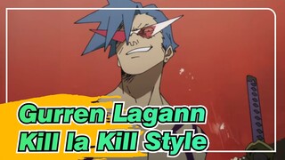 [Tengen Toppa Gurren Lagann] Kill la Kill Style