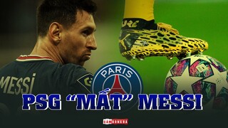 PSG mất Messi và CƠN KHỦNG HOẢNG trên toàn bóng đá CHÂU ÂU