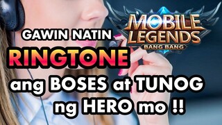 GAWIN NATIN RINGTONE ANG BOSES AT TUNOG NG HEROES MO | MOBILE LEGENDS