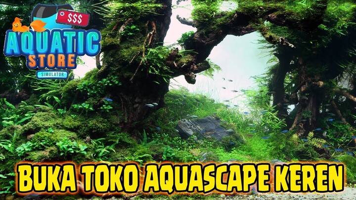 Akiong Buka Toko Aquarium Keren - Aquatic Store Simulator Indonesia