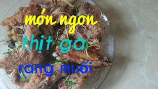 Cách làm món gà rang muối đơn giản mà ngon tại nhà