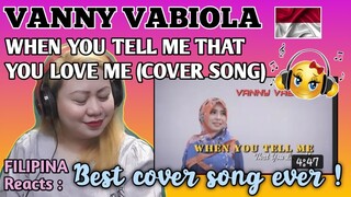 VANNY VABIOLA - WHEN YOU TELL ME THAT YOU LOVE ME (COVER SONG) || FILIPINA Reacts