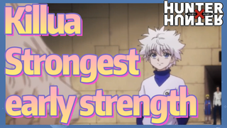 Killua Strongest early strength