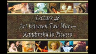 48. Art between Two Wars - Kandinsky to Picasso