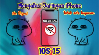 CARA MENGATASI JARINGAN IPHONE HILANG ATAU TIDAK ADA LAYANAN | IOS 15