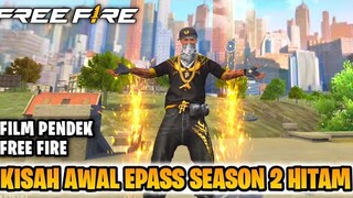 FILM PENDEK FREE FIRE!! KISAH AWAL EPASS SEASON 2 HITAM!! BLACK HIP HOP!!